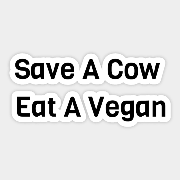 Save A Cow Eat A Vegan Sticker by Jitesh Kundra